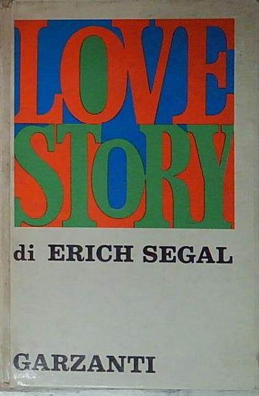 Erich Segal: Love Story Ed. Garzanti A57