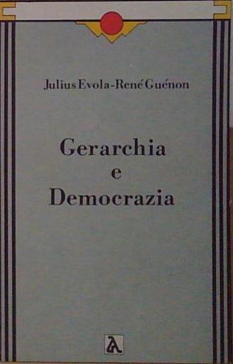 Evola guenon GERARCHIA E DEMOCRAZIA