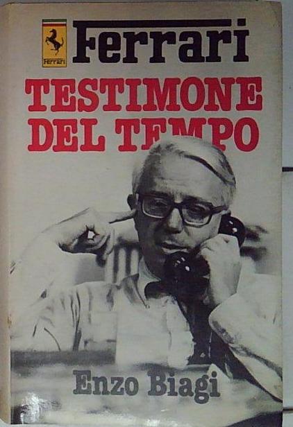Ferrari. Testimone Del Tempo Di Enzo Biagi Ed. 1980
