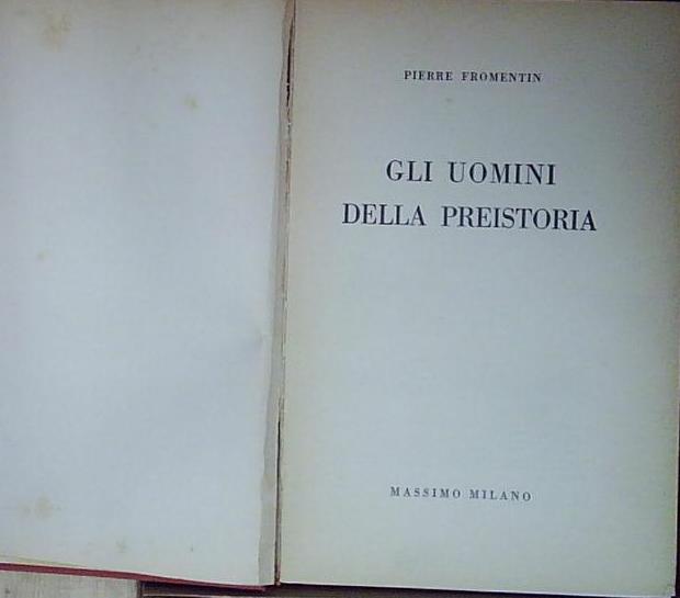 Fromentin GLI UOMINI DELLA PREISTORIA. Massimo