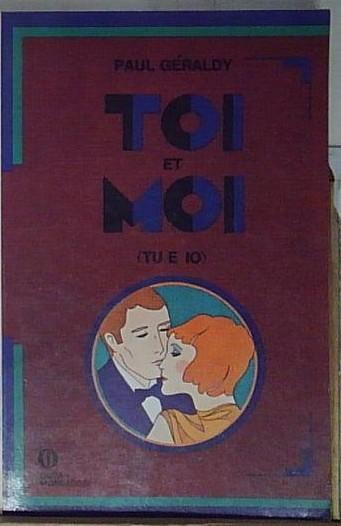 Géraldy TOI ET MOI. TU E IO Mondadori 1986