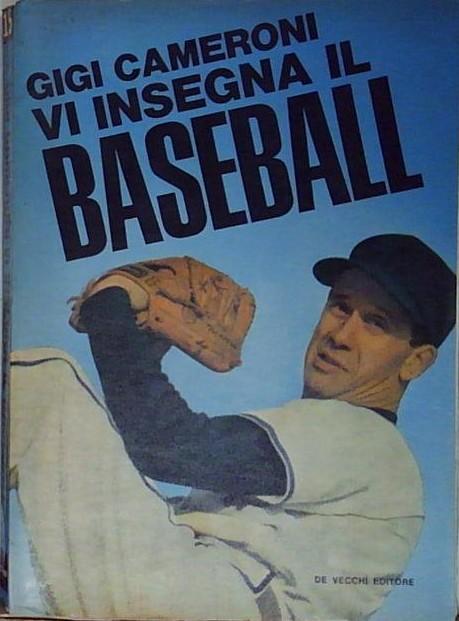 Gigi Cameroni vi insegna il baseball