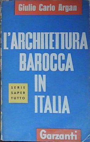 Giulio carlo argan GIULIO CARLO ARGAN L&amp;#039;ARCHITETTURA BAROCCA IN ITALIA …