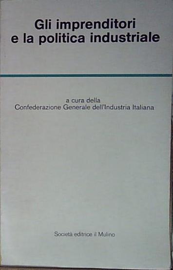 gli imprenditori e la politica industriale