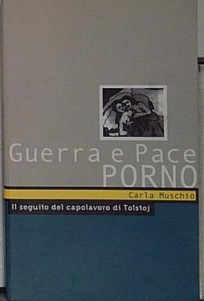 Guerra e pace porno. Il seguito del capolavoro di Tolstoj