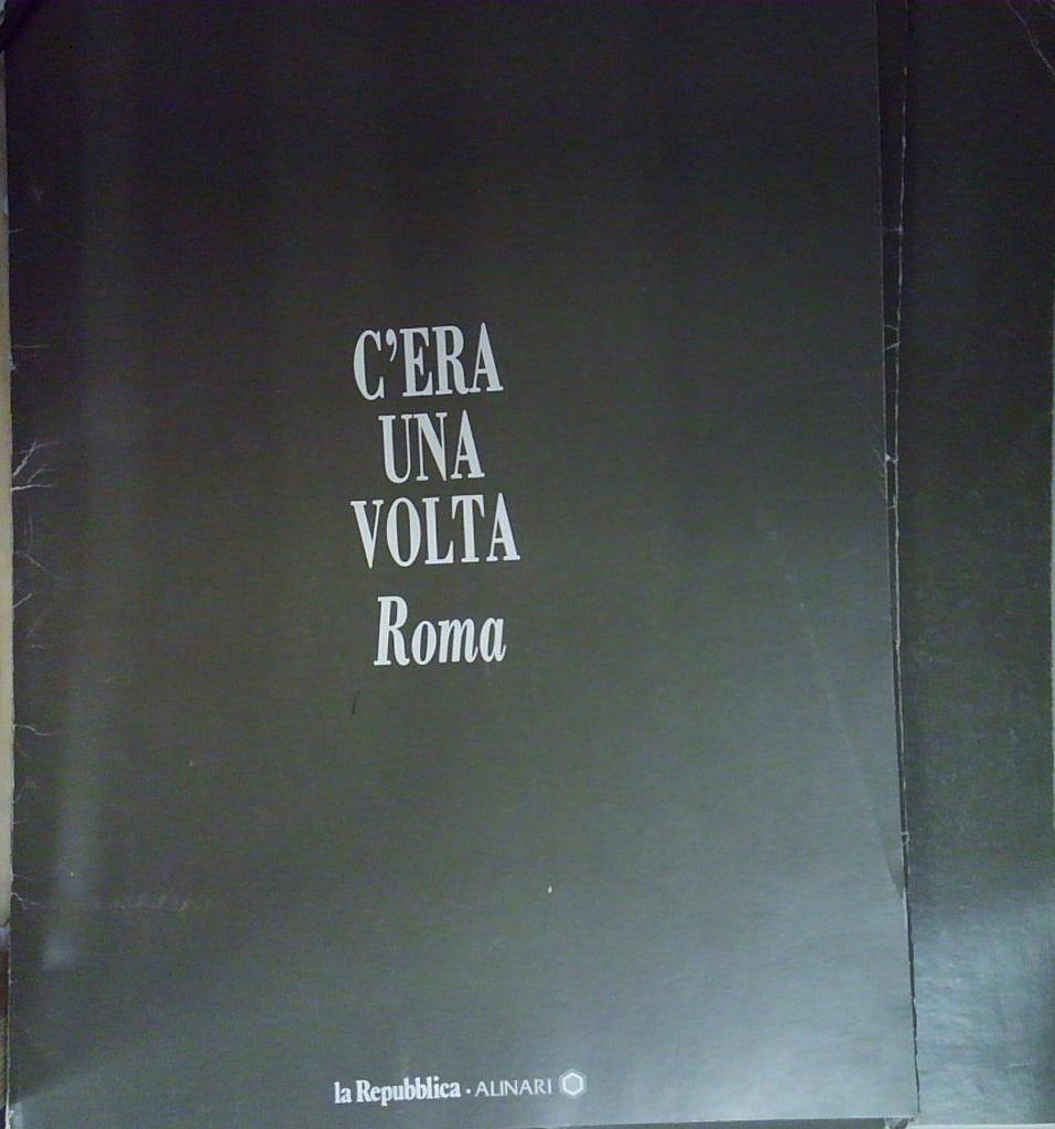 Guido vergani. C’ERA UNA VOLTA ROMA. La Repubblica\Alinari