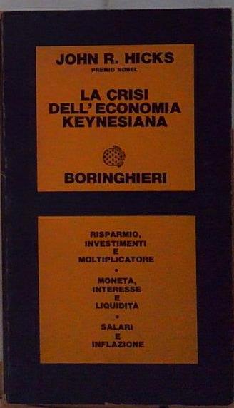 Hicks LA CRISI DELL&amp;#039;ECONOMIA KEYNESIANA Boringhieri