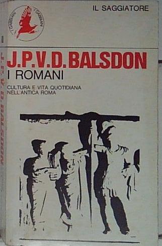 I romani : Cultura e vita quotidiana nell'antica Roma