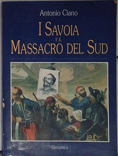 I Savoia e il massacro del Sud