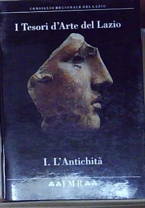 I TESORI D&amp;#039;ARTE DEL LAZIO 1 L&amp;#039;ANTICHITÀ FMR