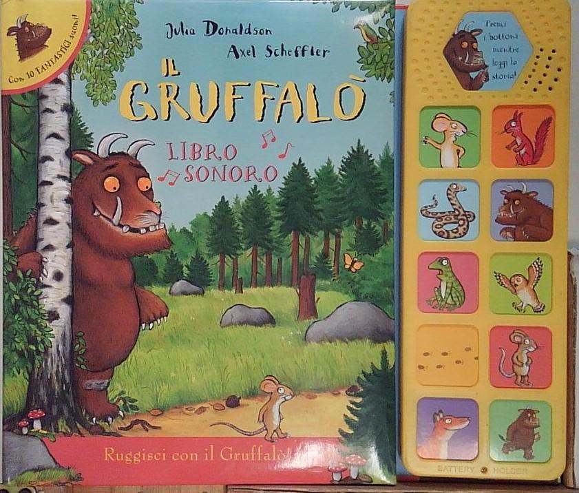Il Gruffalò. Libro sonoro. Ediz. illustrata