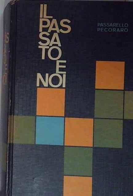 IL PASSATO E NOI.