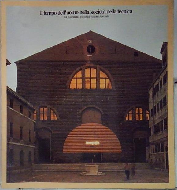 IL TEMPO DELL'UOMO NELLA SOCIETA' DELLA TECNICA LA BIENNALE SETTORE …