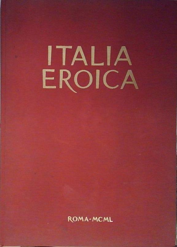 Italia Eroica - Associazione invalidi di Guerra - 1^ edizione …