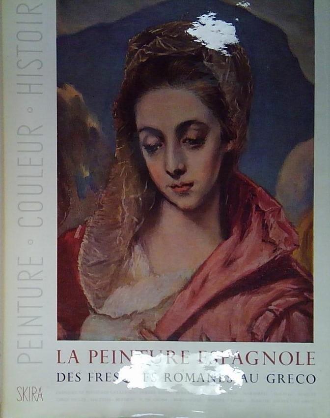 Jacques lassagne LA PEINTURE ESPAGNOLE VOL. I. DES FRESQUES ROMANES …
