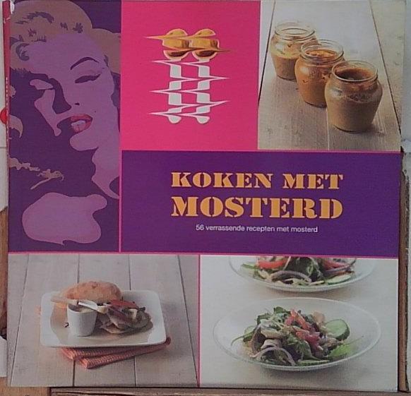 Koken met mosterd: 56 verrassende recepten met mostert