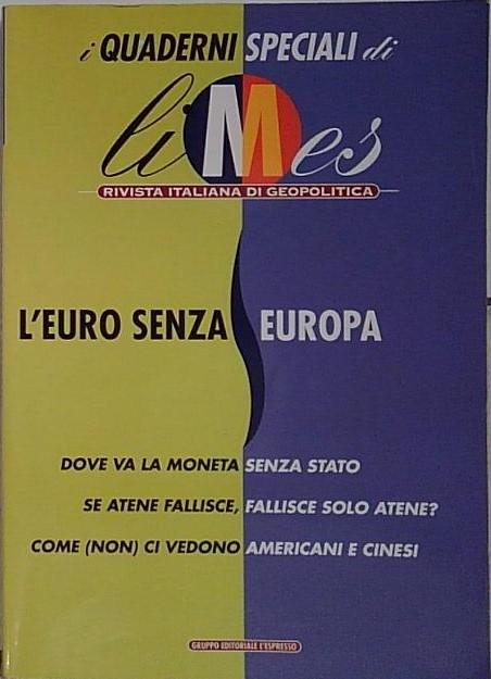 L'euro senza Europa. I quaderni speciali di Limes.