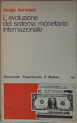 L'EVOLUZIONE DEL SISTEMA MONETARIO INTERNAZIONALE.