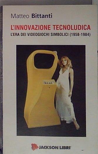 L'innovazione tecnoludica L'era dei videogiochi