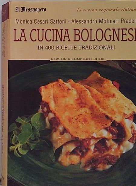 La cucina bolognese in 400 ricette tradizionali.