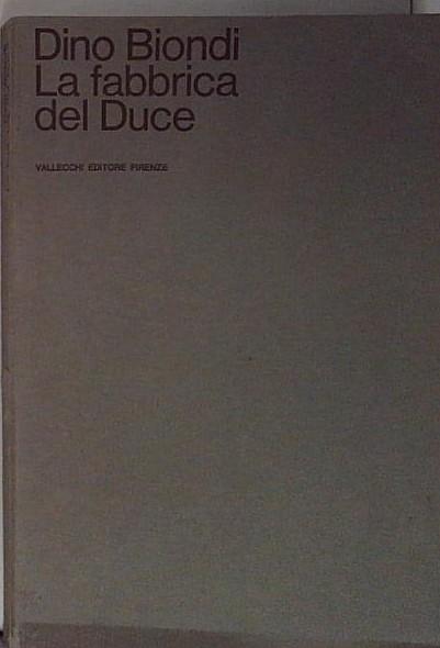 La fabbrica del Duce - Dino Biondi