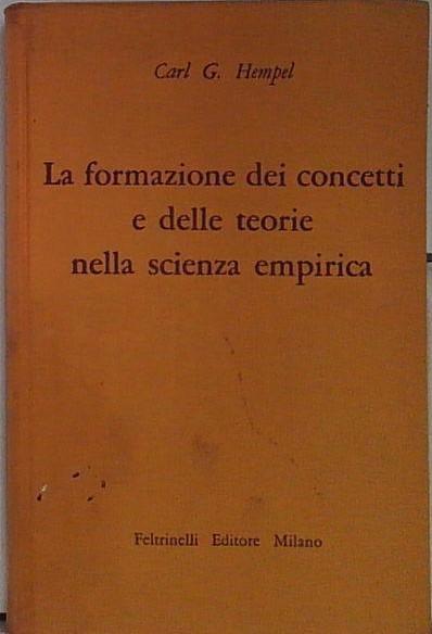 LA FORMAZIONE DEI CONCETTI E DELLE TEORIE NELLA SCIENZA EMPIRICA.