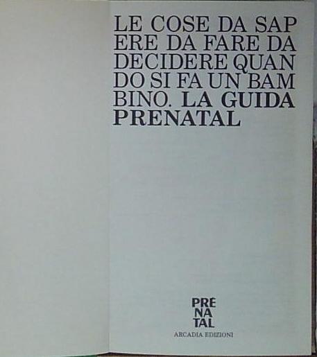 La Guida Prènatal Alla Nascita - Le Cose Da Sapere …