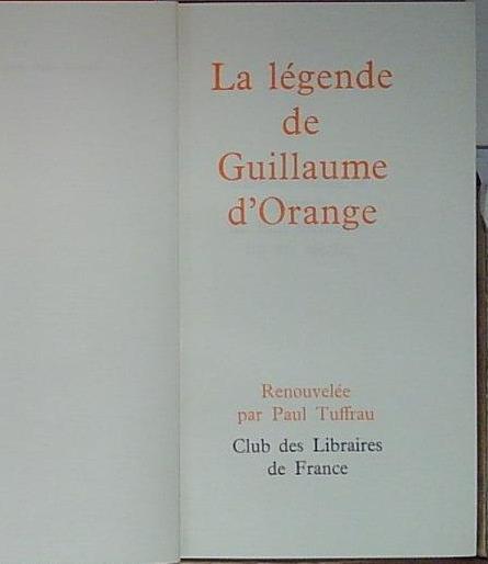 LA LEGENDE DE GUILLAUME D&amp;#039;ORANGE