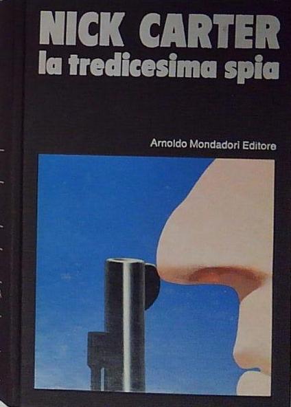 LA TREDICESIMA SPIA. Nick Carter. Mondadori.