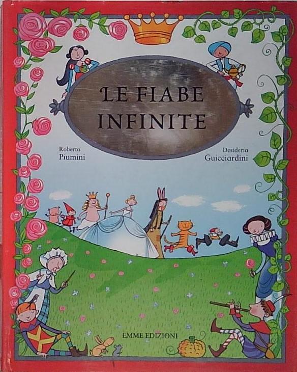 Le fiabe infinite. Ediz. illustrata