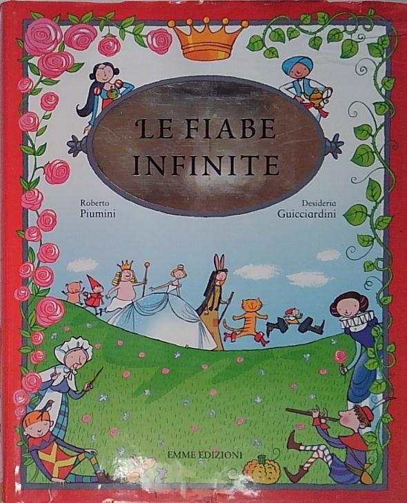 Le fiabe infinite. Ediz. illustrata