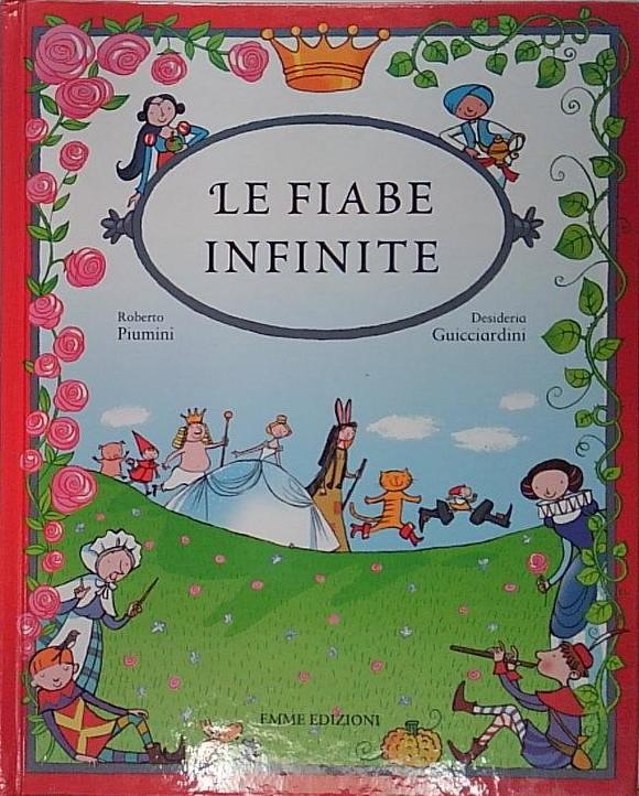 Le fiabe infinite. Ediz. illustrata