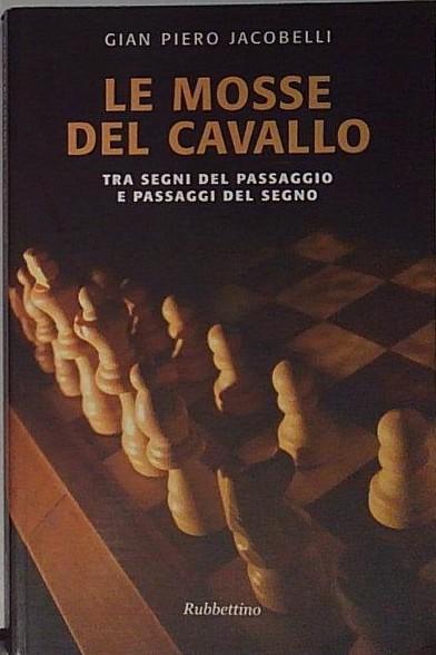 Le mosse del cavallo. Tra segni del passaggio e passaggi …