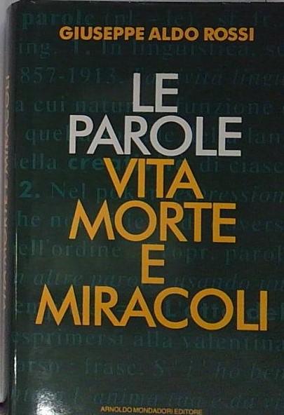 Le parole. Vita morte e miracoli