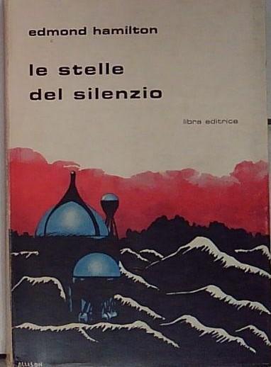 Le stelle del silenzio - Edmond Hamilton - Libra Editrice …