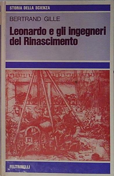 Leonardo e gli ingegneri del Rinascimento
