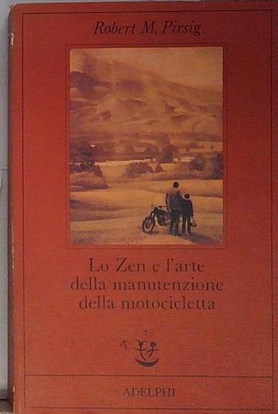 Lo zen e l'arte della manutenzione della motocicletta