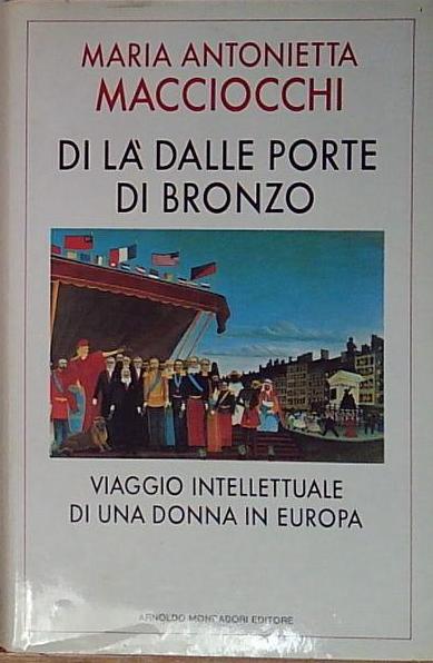 Macciocchi DI LÀ DALLE PORTE DI BRONZO. VIAGGIO INTELLETTUALE DI …