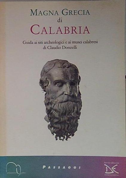 Magna Grecia di Calabria. Guida ai siti archeologici e ai …