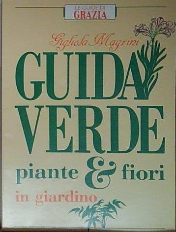 Magrini gigliola - GUIDA VERDE PIANTE &amp;amp; FIORI IN CASA …