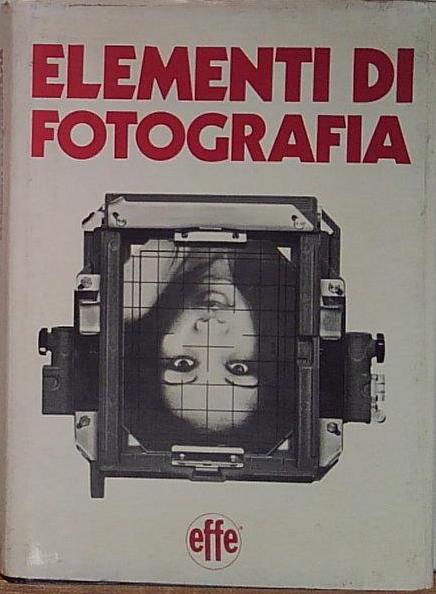Maurizio ricci ELEMENTI DI FOTOGRAFIA. Editoriale Effe