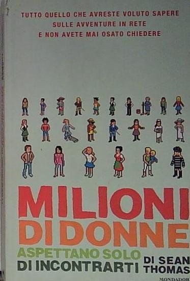 Milioni di donne aspettano solo di incontrarti