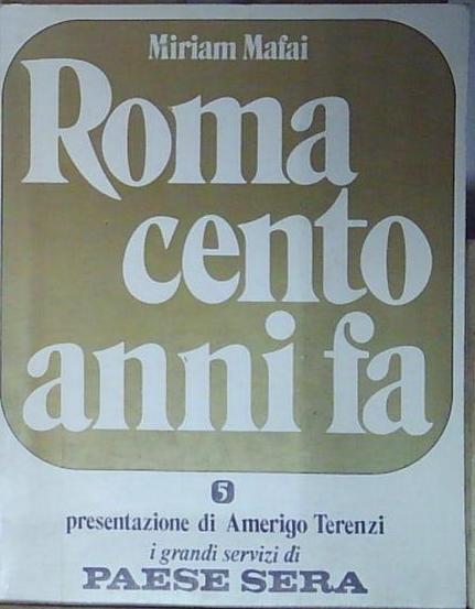 Miriam mafai ROMA CENTO ANNI FA Il rinnovamento s.p.a.