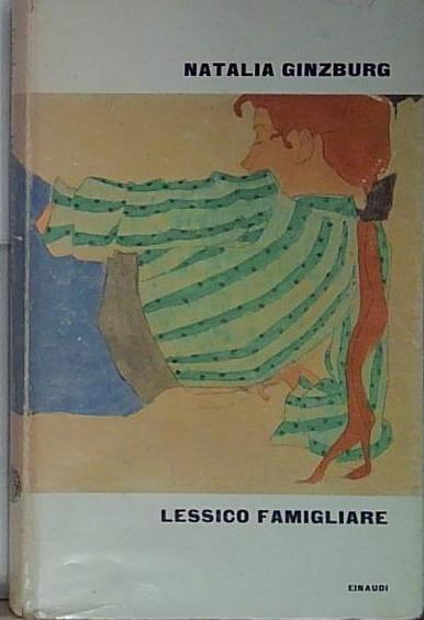 Natalia Ginzburg: Lessico famigliare * ed. Einaudi - RS-A17
