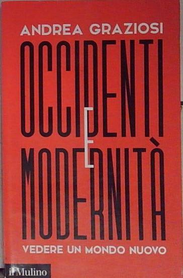 Occidenti e modernità. Vedere un mondo nuovo