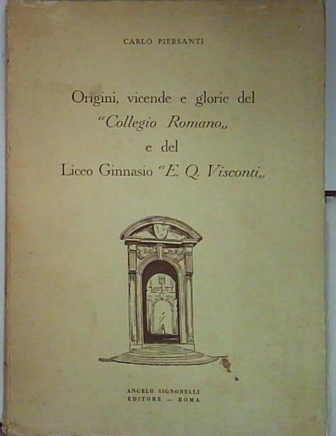 origini vicende e glorie del collegio romano e del liceo …