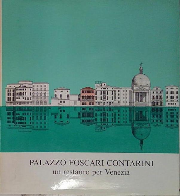 palazzo foscari contarini un restauro per venezia