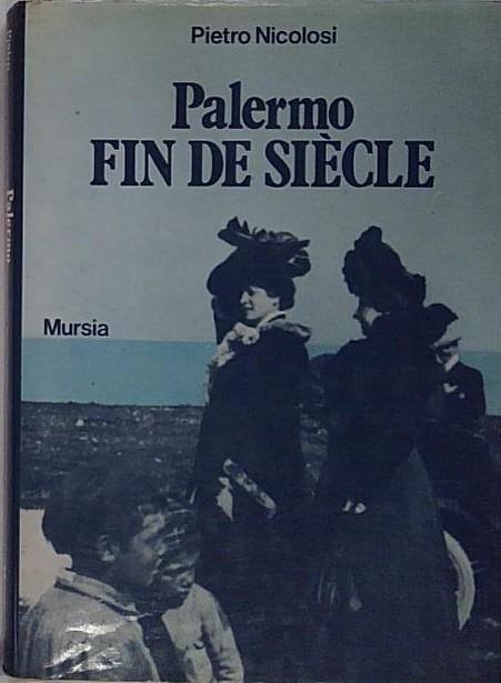 PALERMO FIN DE SIECLE PIETRO NICOLOSI MURSIA