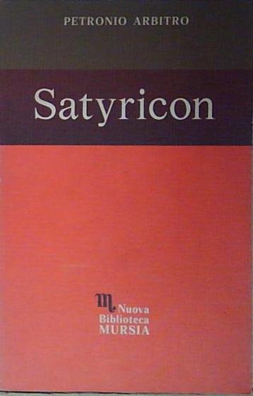 Petronio arbitro SATYRICON Mursia