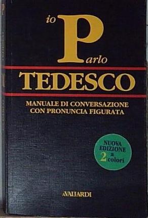 Pichler PARLO TEDESCO. VOCABOLI E FRASEOLOGIA CON PRONUNCIA FIGURATA Garzanti